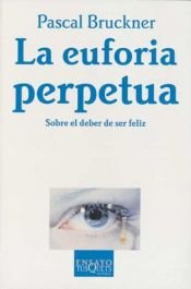 book cover of La Euforia Perpetua by Pascal Bruckner