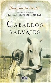 book cover of Caballos salvajes by Jeannette Walls