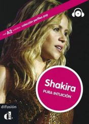 book cover of Shakira: pura intuicion ( CD) (nivel a2) by Laura Corpa