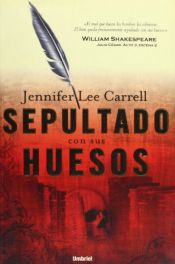 book cover of Sepultado con sus huesos by Jennifer Lee Carrell