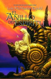 book cover of El anillo del espiritu by Lois McMaster Bujold