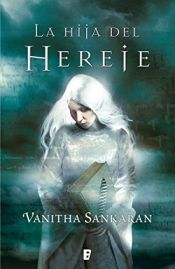book cover of La hija del hereje by Vanitha Sankaran
