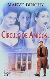 book cover of Círculo de amigos by Maeve Binchy