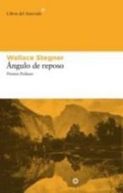 book cover of Ángulo de reposo by Wallace Stegner