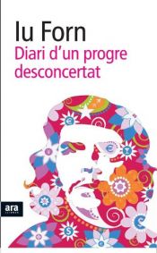 book cover of Diari d'un progre desconcertat by Iu Forn