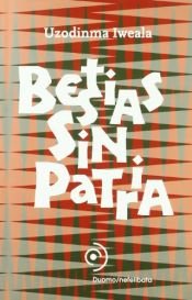 book cover of Bestias sin patria by Uzodinma Iweala