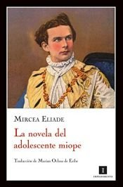 book cover of Novela Del Adolescente Miope,La (Impedimenta) by Enrique Redel Lozano|Mircea Eliade
