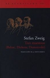 book cover of Tres maestros: Balzac, Dickens, Dostoievski by Stefan Zweig
