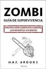 book cover of Zombi : guía de supervivencia : protección completa contra los muertos vivientes = The zombie survival guide by Max Brooks