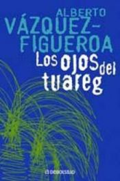 book cover of Los Ojos Del Tuareg.- Se trata de la continuación de "Tuareg". by Alberto Vázquez-Figueroa