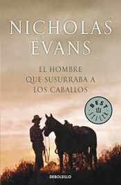 book cover of El Hombre Que Susurraba a Los Caballos by Nicholas Evans
