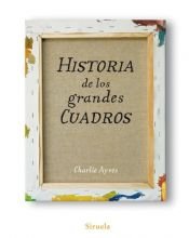 book cover of Historia de los grandes cuadros by Charlie Ayres