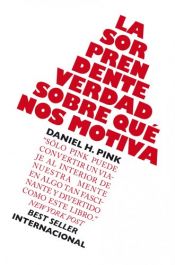 book cover of La sorprendente verdad que nos motiva by Daniel H. Pink