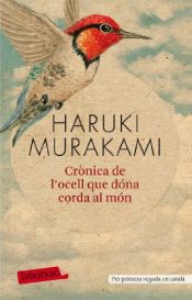book cover of Crònica de l'ocell que dóna corda al món by Χαρούκι Μουρακάμι