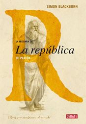 book cover of La Historia de La república de Platón by Simon Blackburn