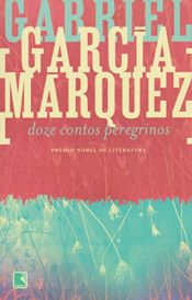 book cover of Doze Contos Peregrinos by Gabriel García Márquez