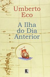 book cover of A ilha do dia anterior by Umberto Eco
