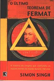 book cover of O último teorema de Fermat: A história do enigma que confundiu as maiores mentes do mundo durante 358 anos by Simon Singh