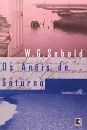 book cover of Os anéis de Saturno by W. G. Sebald