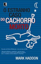 book cover of Estranho Caso do Cachorro Morto, O by Mark Haddon|Simon Stephens