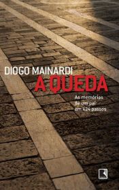 book cover of A queda by Diogo Mainardi