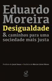 book cover of Desigualdade & caminhos para uma sociedade mais justa by Eduardo Moreira