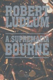 book cover of A Supremacia Bourne by Robert Ludlum