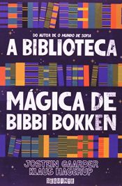 book cover of A Biblioteca Mágica de Bibbi Bokken by Jostein Gaarder