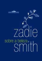 book cover of Sobre A Beleza (Em Portuguese do Brasil) by Zadie Smith