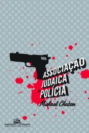 book cover of Associação Judaica de Polícia by Michael Chabon