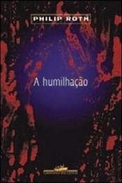 book cover of A Humilhacao (Em Portugues do Brasil) by Philip Roth