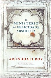 book cover of O Ministério da Felicidade Absoluta (Em Portuguese do Brasil) by Arundhati Roy