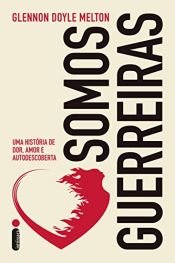 book cover of Somos guerreiras by Glennon Doyle Melton