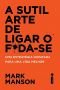 A Sutil Arte de Ligar o F*da-se (Em Portuguese do Brasil)