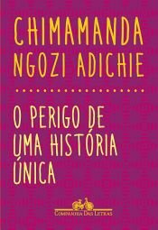 book cover of O perigo de uma história única by Chimamanda Ngozi Adichie