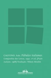 book cover of Fábulas italianas: coletadas na tradição popular durantes os últimos cem anos e transcrita a partir de diferentes dialetos by Italo Calvino