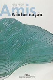 book cover of A Informação by Martin Amis