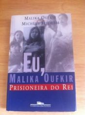 book cover of Eu, Malika Oufkir: Prisioneira do Rei by Malika Oufkir|Michèle Fitoussi
