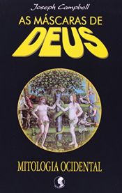 book cover of Máscaras de Deus: Mitologia Ocidental, As - Vol. 3 by Joseph Campbell