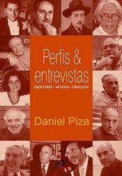 book cover of Perfis & Entrevistas. Escritores, Artistas, Cientistas (Em Portuguese do Brasil) by Daniel Piza