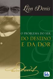 book cover of Problema do Ser, do Destino e da Dor (O) (Portuguese Edition) by LÉON DENIS