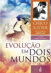 book cover of Evolução em Dois Mundos (Portuguese Edition) by Francisco Cândido Xavier