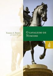 book cover of O cavaleiro de Numiers (Portuguese Edition) by LÉON DENIS|pelo Espírito Charles|YVONNE A. PEREIRA