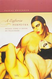 book cover of A Euforia Perpétua by Pascal Bruckner
