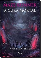 book cover of MAZE RUNNER 3: A cura mortal by James Dashner