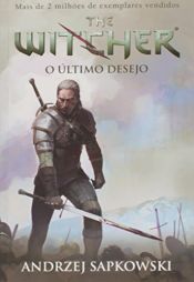 book cover of O Ultimo Desejo by Andrzej Sapkowski