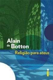 book cover of Religiao Para Ateus (Em Portugues do Brasil) by Αλαίν ντε Μποττόν