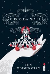 book cover of O circo da noite by Erin Morgenstern