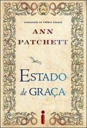 book cover of Estado de Graca (Em Portugues do Brasil) by Ann Patchett