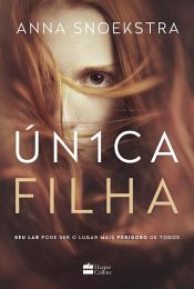 book cover of Única filha by Anna Snoekstra
